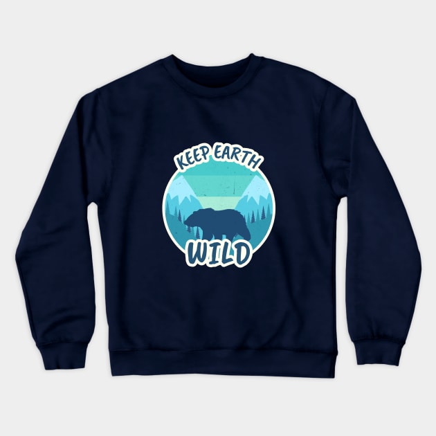 Keep Earth Wild / Retro Design / Bear / Grizzly Crewneck Sweatshirt by Redboy